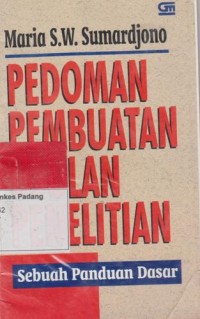 Pedoman pembuatan usulan penelitian : Sebuah panduan dasaar