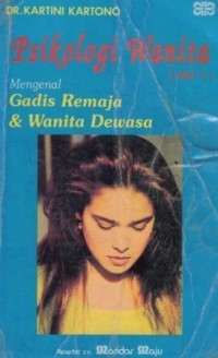 Psikologi wanita : Mengenal remaja & Wanita dewasa